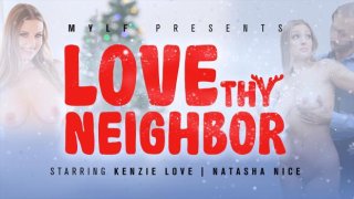 [MylfFeatures] Natasha Nice And Kenzie Love &#8211; Love Thy Neighbor (2023.01.10)